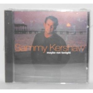 Sammy Kershaw Maybe Not Tonight Music CD 1999 New Sealed